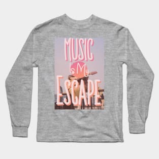 Music is my Escape Long Sleeve T-Shirt